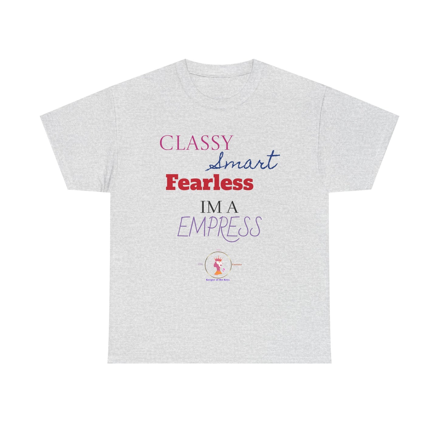 Empowered Empress Unisex Heavy Cotton Tee - Classy, Smart, Fearless Tee for Confident Women