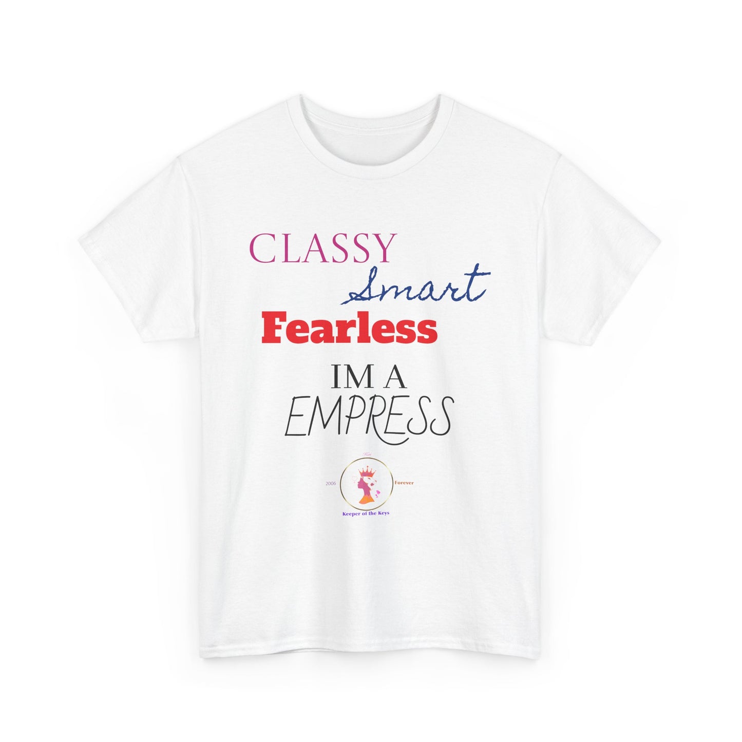 Empowered Empress Unisex Heavy Cotton Tee - Classy, Smart, Fearless Tee for Confident Women