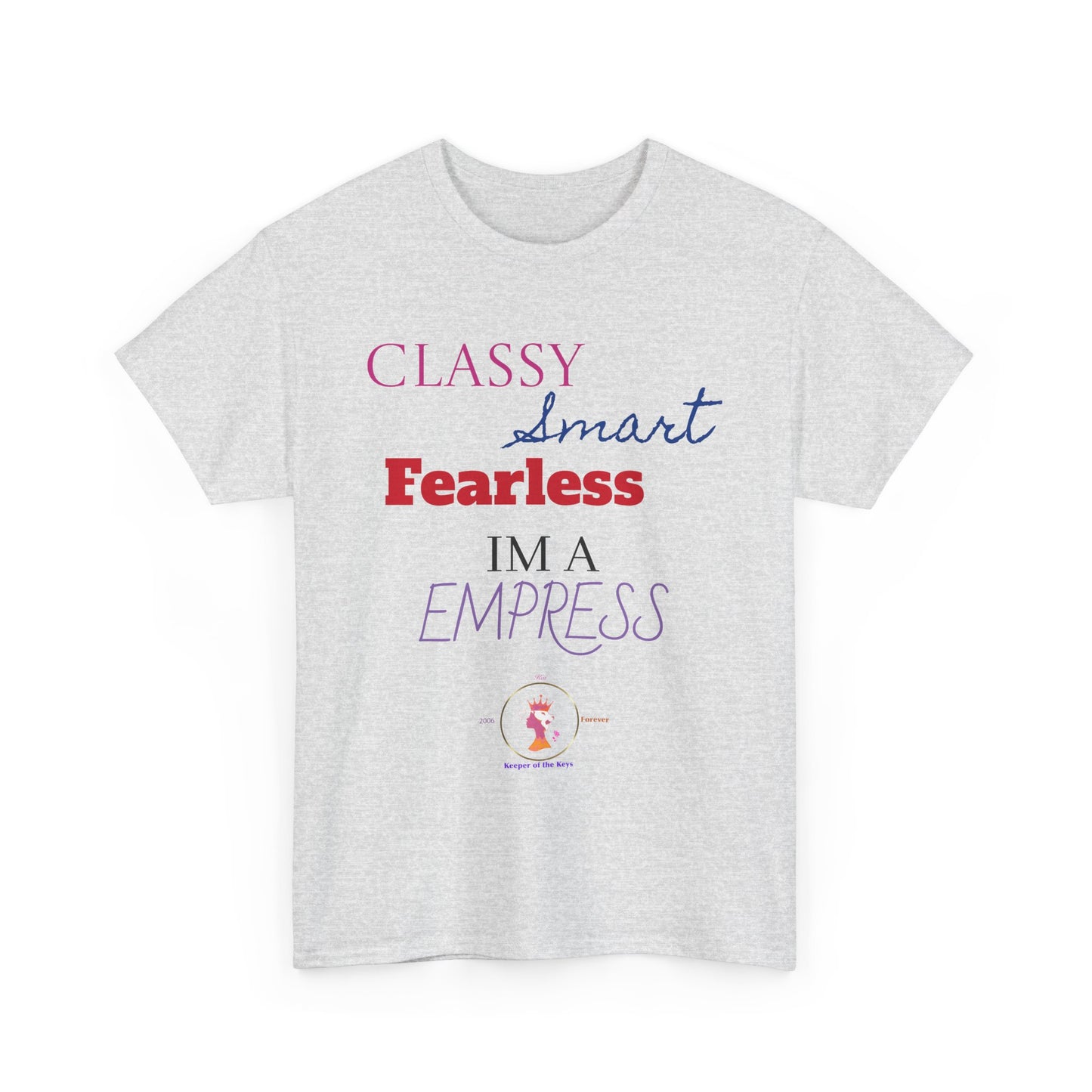 Empowered Empress Unisex Heavy Cotton Tee - Classy, Smart, Fearless Tee for Confident Women