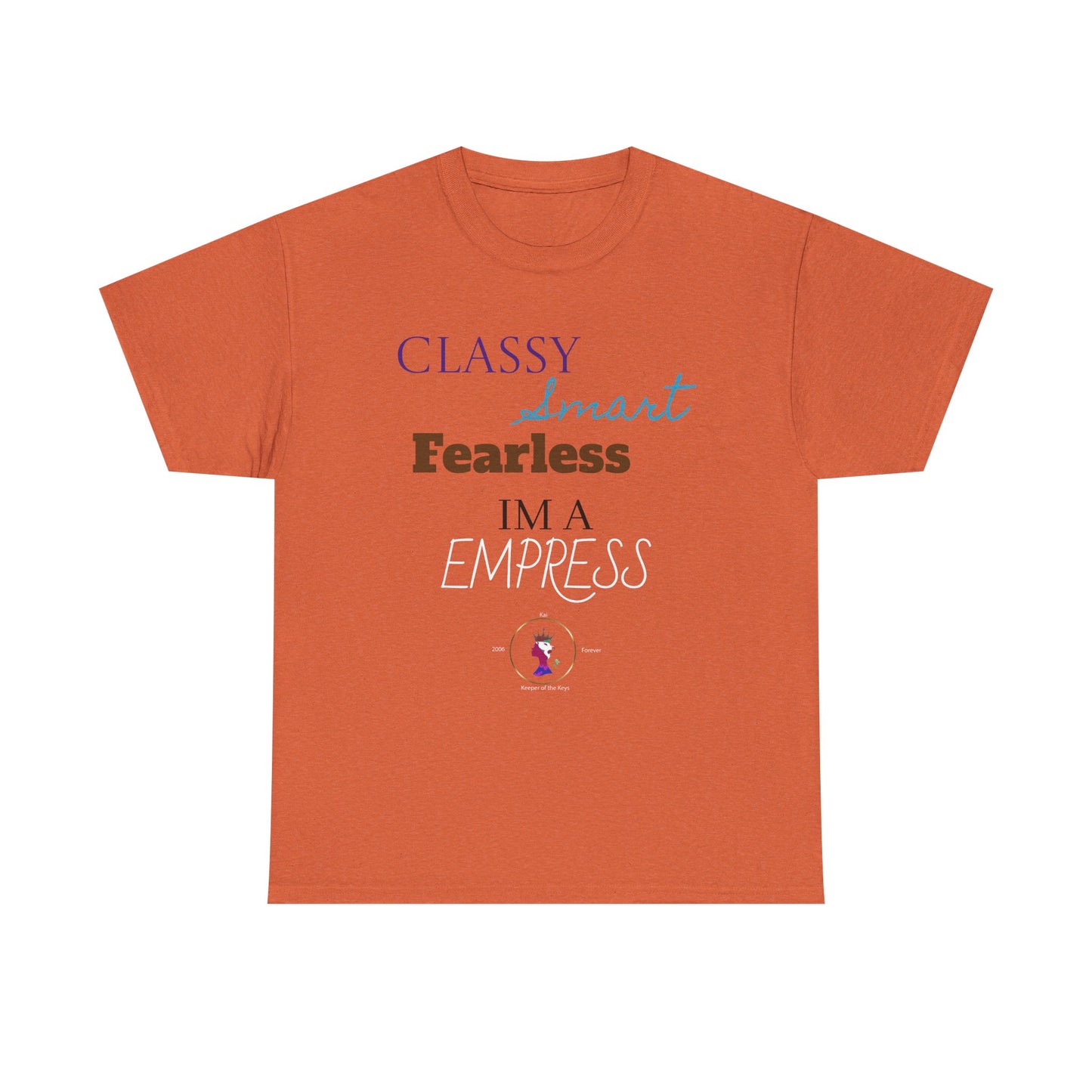 Empowered Empress Unisex Heavy Cotton Tee - Classy, Smart, Fearless Tee for Confident Women