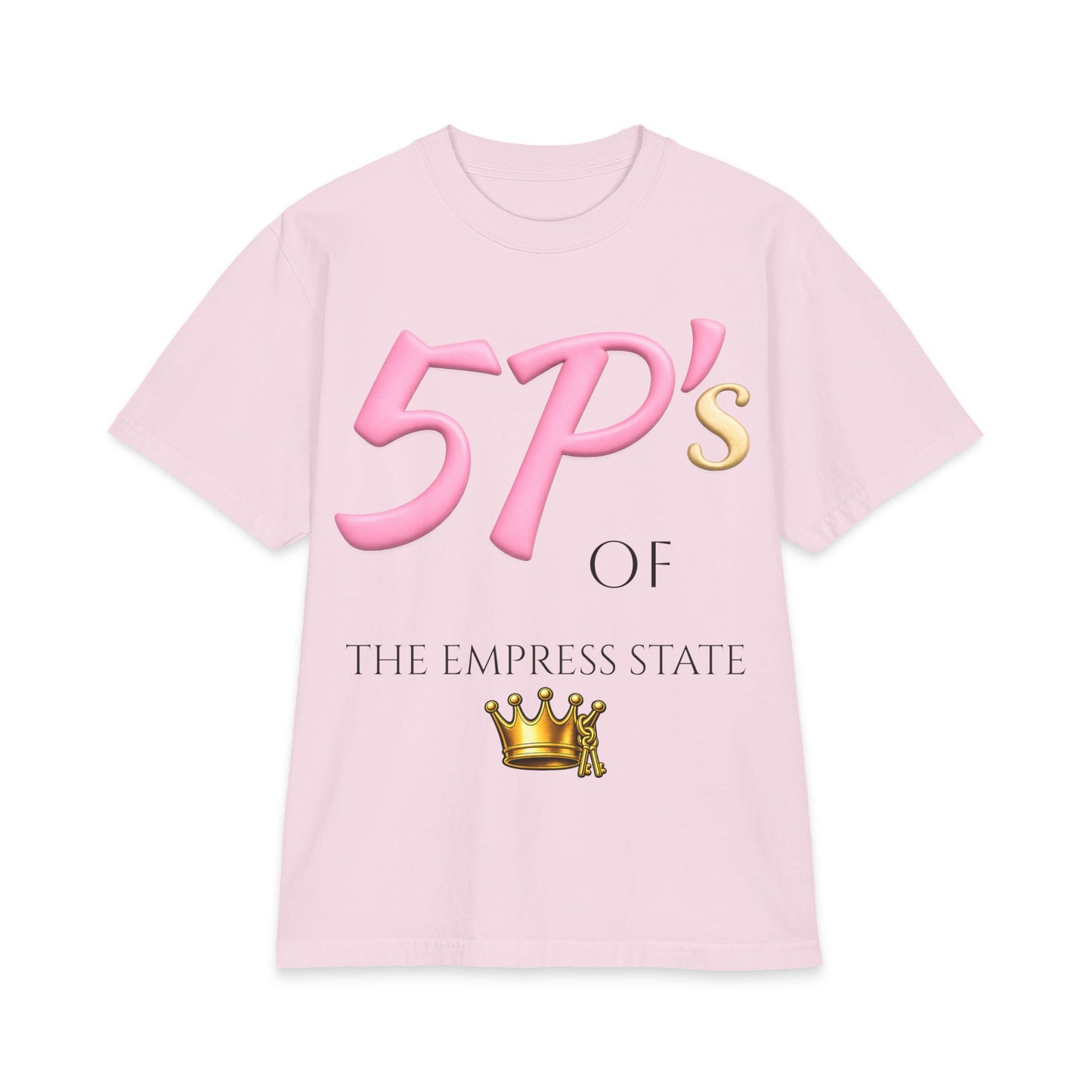 5P's of The Empress State T-Shirt — Classy Smart Fierce Passionate Determined Tee